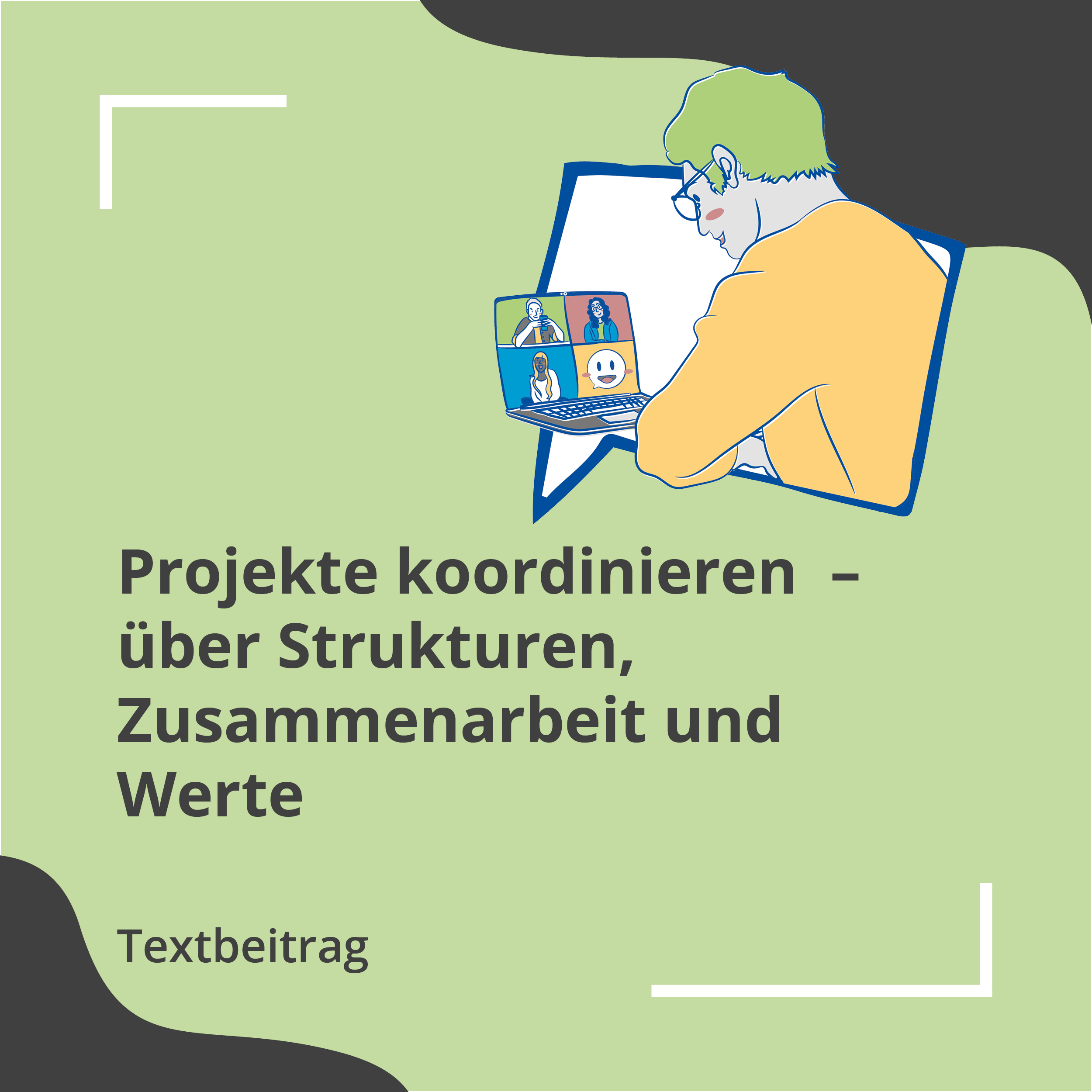 Projekte koordinieren – über Strukturen, Zusammenarbeit und Werte