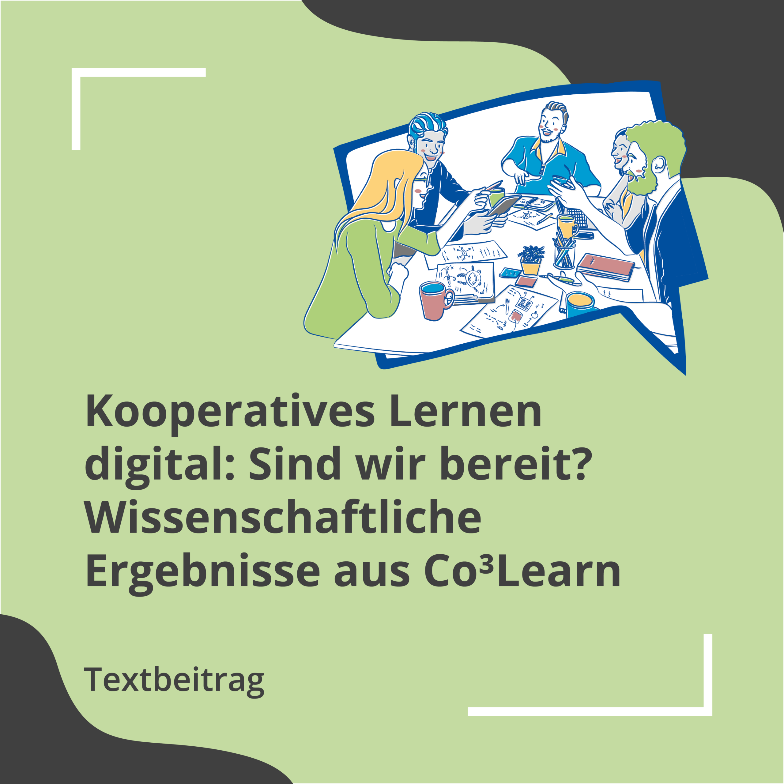 Kooperatives Lernen digital: Sind wir bereit? Wissenschaftliche Ergebnisse aus Co³Learn